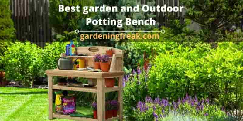 Best garden and outdoor potting bench